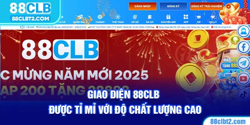 Giao diện 88CLB được tỉ mỉ với độ chất lượng cao