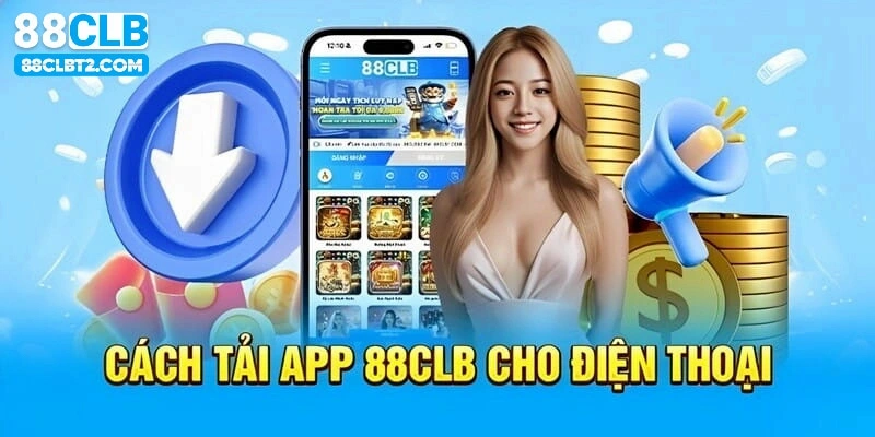 Hướng dẫn tải app 88CLB về thiết bị di động Android