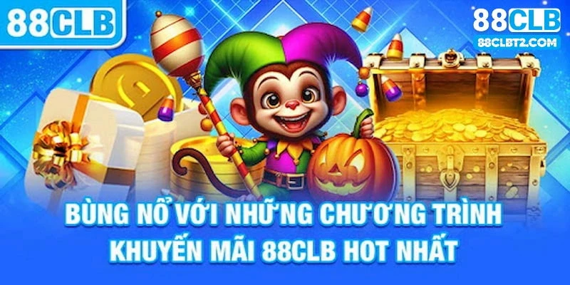 Top khuyến mãi chỉ có khi tải app 88CLB về thiết bị